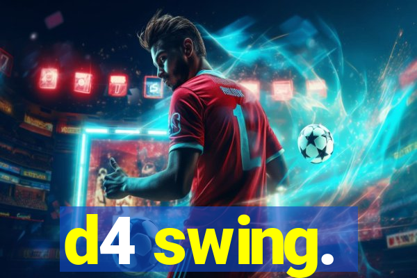 d4 swing.